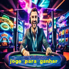 jogo para ganhar dinheiro sem pagar